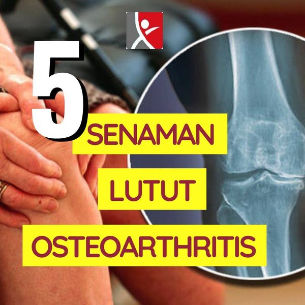 5 senaman mudah rawat sakit lutut osteoarthritis