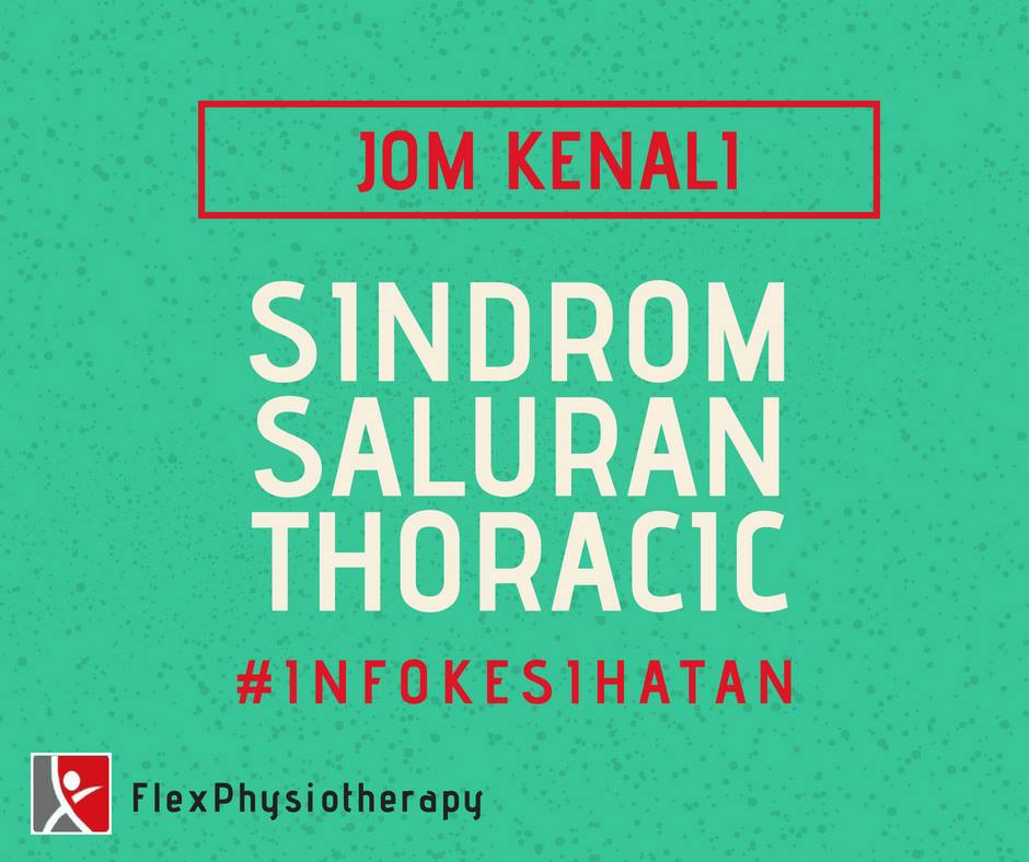 Tahukah anda apa itu Sindrom Saluran Thoracic???
