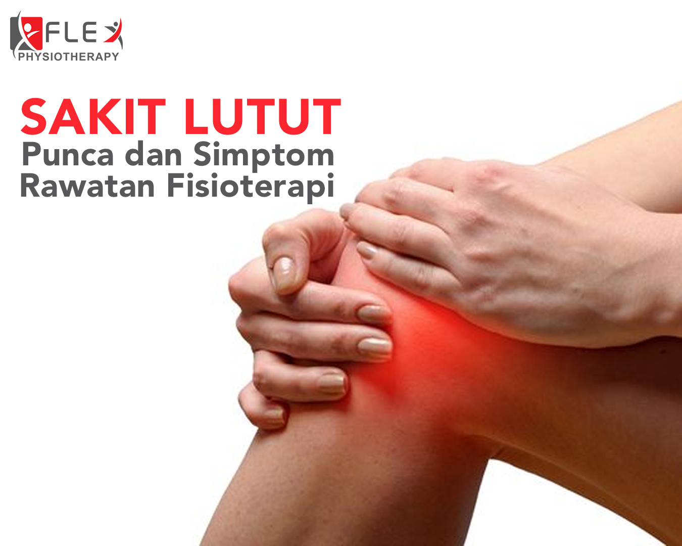 Sakit Lutut : Punca, Simptom dan Rawatan Fisioterapi