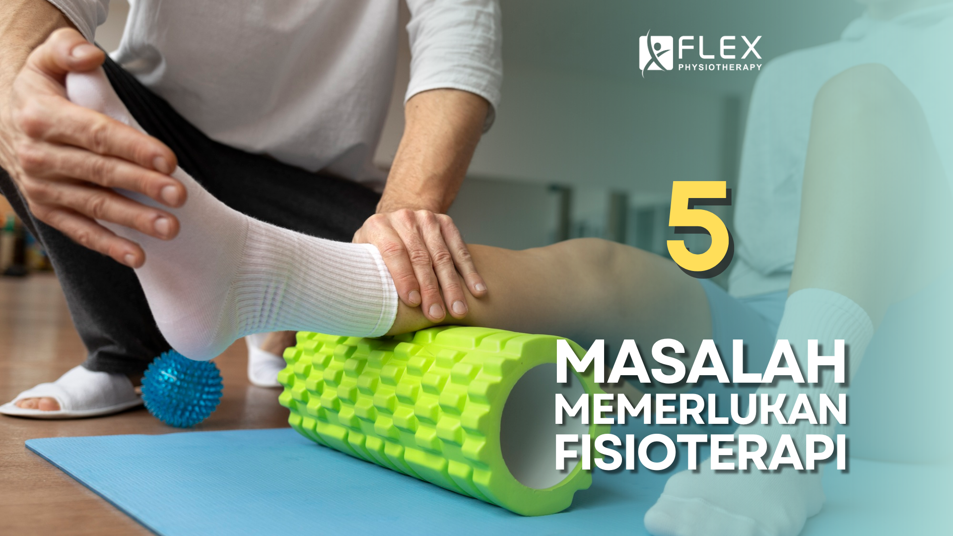 Fisioterapi 101: Sakit Yang Memerlukan Rawatan Fisioterapi!