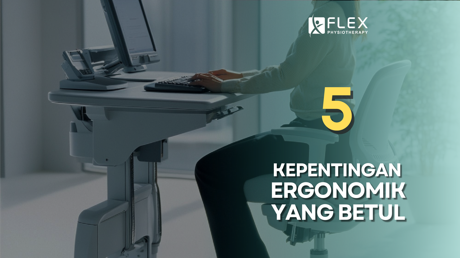 Ergonomik Yang Betul Elak Perkara Tak Diingini Berlaku!