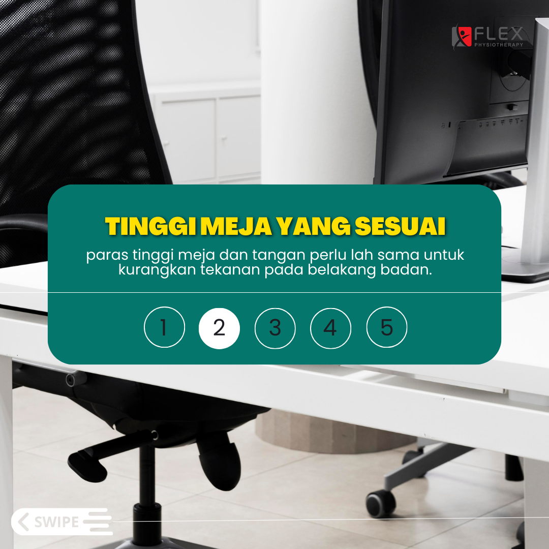 pastikan tinggi meja sesuai untuk elak belakang badan sakit