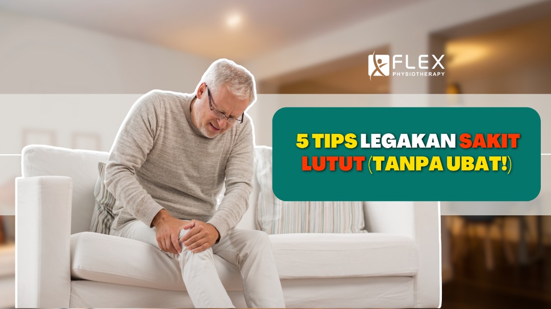 Sakit Lutut? Ini Cara Legakan Tanpa Makan Ubat!