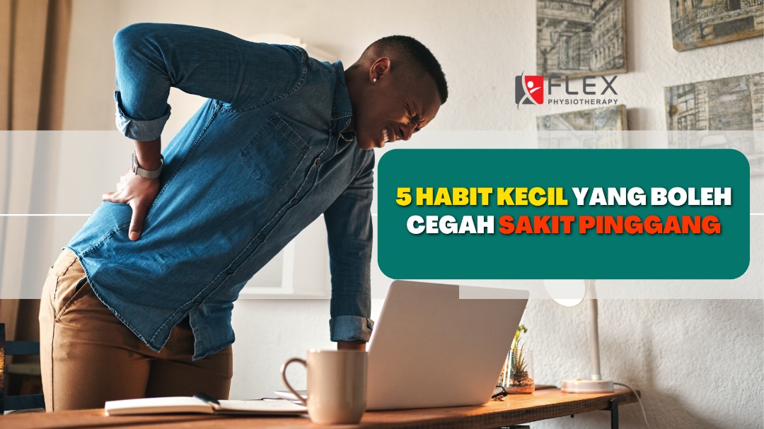Sakit Pinggang? Ini Habit Kecil Yang Boleh Cegah