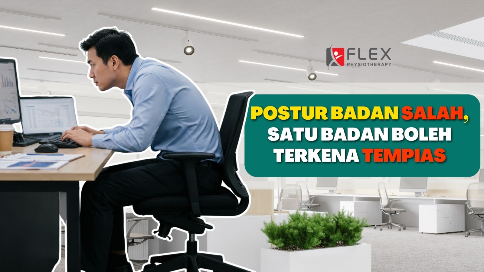Postur Badan Salah, Satu Badan Boleh Terkena Tempias