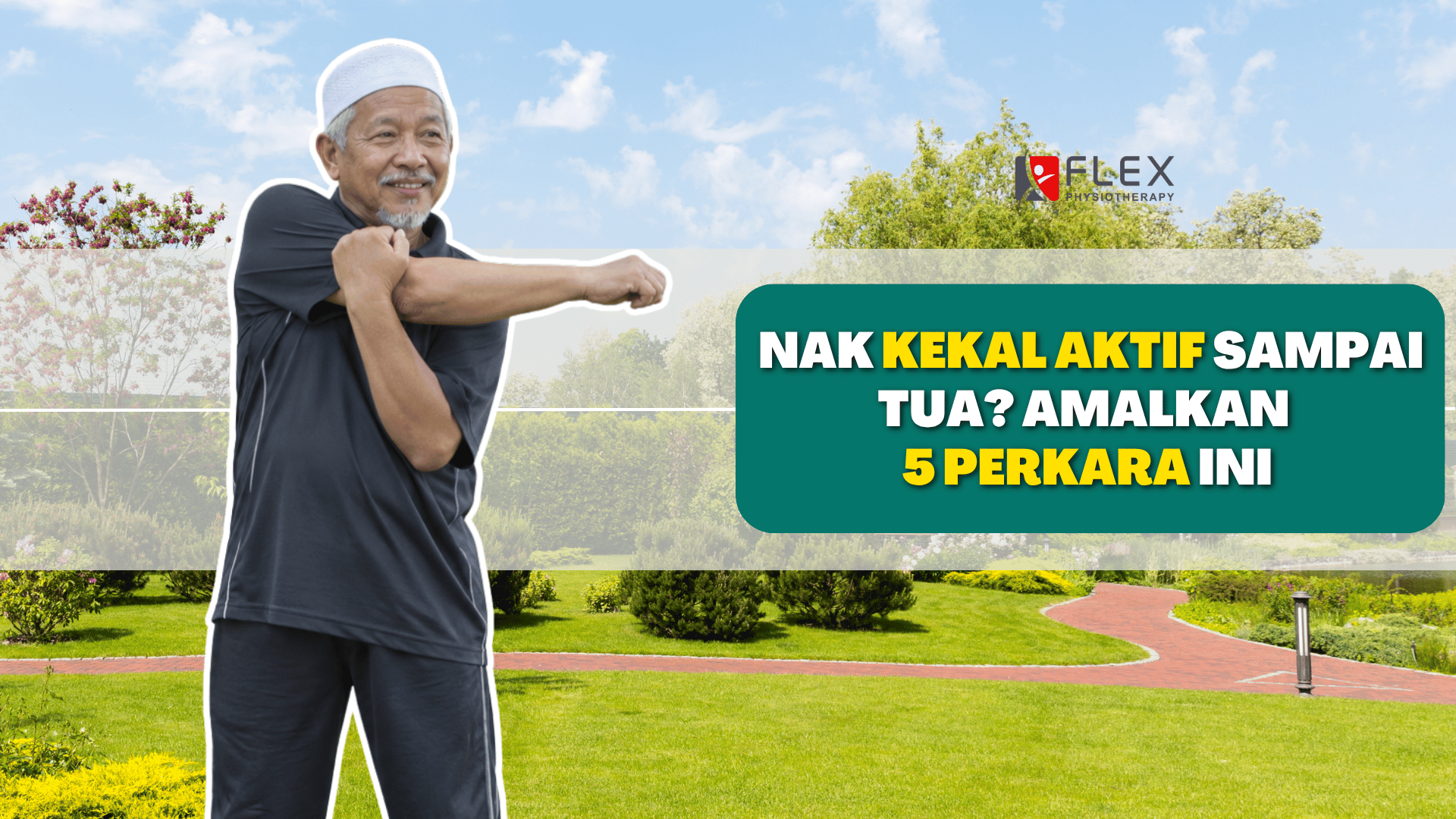 Kekal Aktif Sampai Tua:Amalkan 5 Perkara Ini